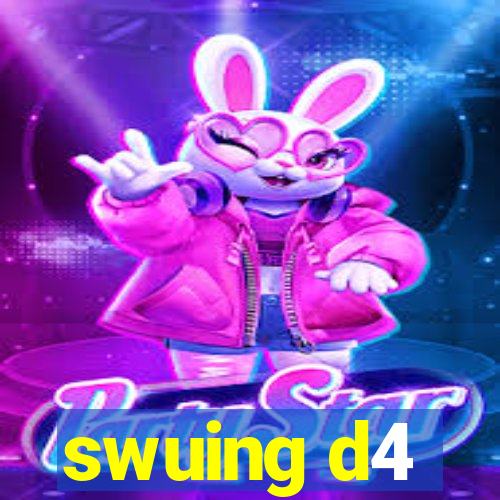 swuing d4